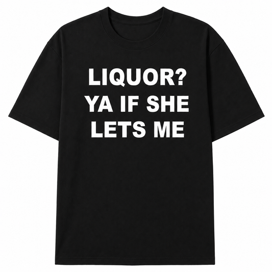 LIQUOR? TEE (FRONT PRINT)