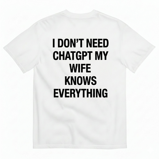 THE WIFE KNOWS EVERYTHING TEE (BACK PRINT)